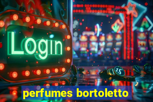 perfumes bortoletto